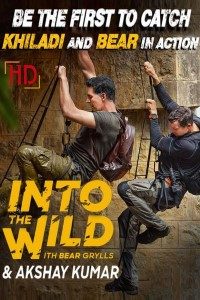 Download Into The Wild with Bear Grylls & Akshay Kumar (2020) {Hindi Dubbed} 480p [150MB] || 720p [400MB] || 1080p [750MB]