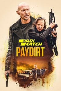 Download Paydirt (2020) {Hindi-English} (Hindi Fan Dubbed) 720p [850MB]