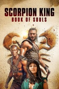 Download The Scorpion King: Book of Souls (2018) {English With Subtitles} 480p [400MB] || 720p [900MB]