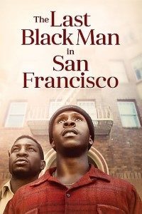 Download The Last Black Man in San Francisco (2019) Dual Audio (Hindi-English) 480p [400MB] || 720p [960MB] || 1080p [2.6GB]