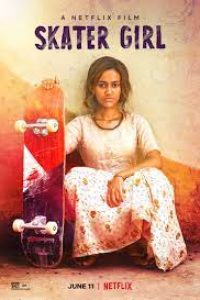 Download Netflix Skater Girl (2021) Dual Audio {Hindi-English} WeB-DL 480p [350MB] || 720p [1GB] || 1080p [2.3GB]