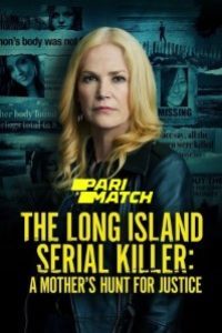 Download The Long Island Serial Killer: A Mother’s Hunt for Justice (2021) [Hindi Fan Voice Over] (Hindi-English) 720p [980MB]