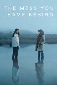 Download Netflix The Mess You Leave Behind (Season 1) {English With Subtitles} WeB-DL 720p [400MB]