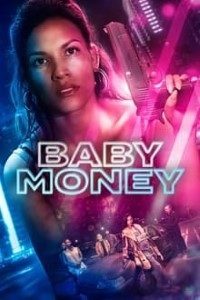 Download Baby Money (2021) {English With Subtitels} 480p [400MB] || 720p [850MB] || 1080p [1.77GB]