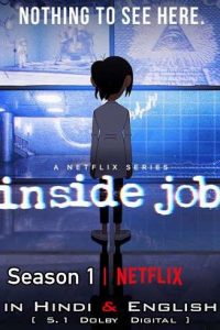 Download Inside Job (Season 1) Hindi Dubbed (5.1 DD) [Dual Audio] All Episodes | WEB-DL 720p HD [2021 Netflix Series]