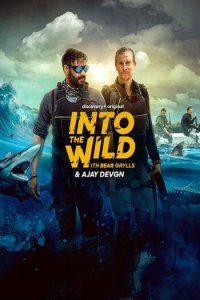 Download Into the Wild With Bear Grylls and Ajay Devgan (2021) WEB-DL Dual Audio {Hindi-English} || 720p [450MB]