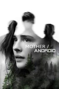 Download Mother/Android (2021) {English With Subtitles} Web-DL 480p [350MB] || 720p [880MB] || 1080p [3.11GB]