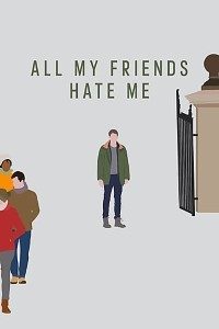 Download All My Friends Hate Me (2021) {English With Subtitles} 480p [300MB] || 720p [800MB] || 1080p [1.4GB]