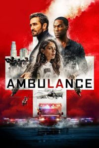 Download  Ambulance (2022) Dual Audio {Hindi-English} BluRay 480p [450MB] || 720p [1.2GB] || 1080p [3.4GB]