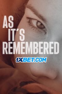 Download As It’s Remembered (2022) {HINDI DUBBED} WEBRip|| 720p [800MB]