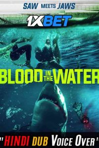 Download Blood in the Water (2022) {Hindi DUBBED} WEBRip|| 720p [800MB]