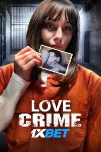 Download Love Crime (2022) {Telugu DUBBED} WEBRip|| 720p [800MB]