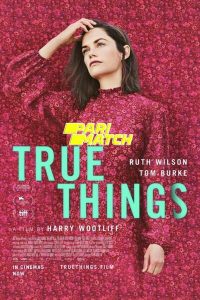 Download True Things (2021) {Hindi DUBBED} WEBRip|| 720p [800MB]