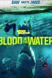 Download Blood in the Water (2022) Bengali Dubbed WEBRip|| 720p [800MB]