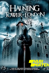 Download The Haunting of the Tower of London (2022) {Hindi DUBBED} WEBRip|| 720p [800MB]