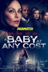 Download A Baby at any Cost (2022) {Tamil DUBBED} WEBRip|| 720p [800MB]
