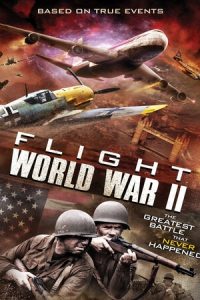 Download Flight World War II (2015) Dual Audio (Hindi-English) Msubs Bluray 480p [400MB] || 720p [1GB]