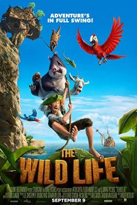 Download The Wild Life (2016) Dual Audio (Hindi-English) Esubs Bluray 480p [350MB] || 720p [1.2MB] || 1080p [2.3GB]