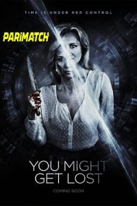 Download You Might Get Lost (2021) {Tamil DUBBED} WEBRip|| 720p [800MB]