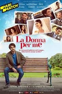 Download La donna per me (2021) {Hindi DUBBED} WEBRip|| 720p [800MB]