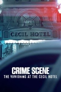 Download Netflix Crime Scene: The Vanishing at the Cecil Hotel (Season 1) {English With Subtitles} 720p 10Bit [300MB]
