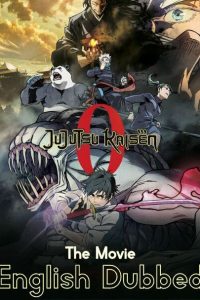 Download Jujutsu Kaisen 0: The Movie (2021){English Japanese} Web-DL 480p [400MB] || 720p [1GB] || 1080p [2.5GB]