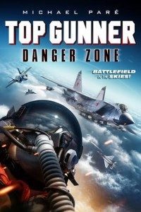 Download Top Gunner: Danger Zone (2022) {English With Subtitles} 480p [250MB] || 720p [700MB] || 1080p [1.5GB]