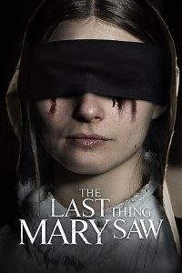 Download The Last Thing Mary Saw (2021) {English With Subtitles} 480p [400MB] || 720p [800MB] || 1080p [1.6GB]