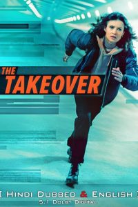 Download The Takeover (2022) Dual Audio {Hindi-English} BluRay ESubs 480p [290MB] || 720p [770MB] || 1080p [1.8GB]