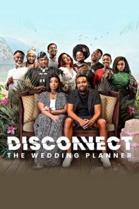 Download Disconnect: The Wedding Planner (2023) {English With Subtitles} Web-DL 480p [320MB] || 720p [870MB] || 1080p [2.1GB]
