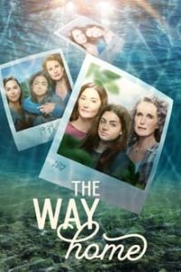 Download The Way Home (Season 1) [S01E10 Added] {English With Subtitles} WeB-HD 720p [350MB] || 1080p [850MB]