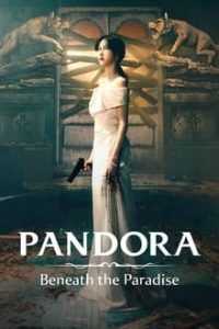 Download Pandora: Beneath The Paradise (Season 1) Kdrama [S01E05 Added] {Korean With English Subtitles} 720p [400MB] || 1080p [1.5GB]