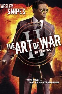 Download The Art of War II: Betrayal (2008) Dual Audio (Hindi-English) 480p [350MB] || 720p [1.1GB] || 1080p [1.61GB]
