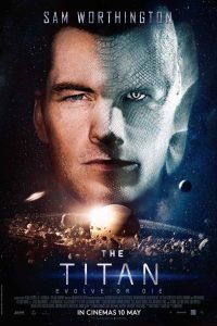Download The Titan (2018) {English With Subtitles} 480p [300MB] || 720p [770MB] || 1080p [1.57GB]