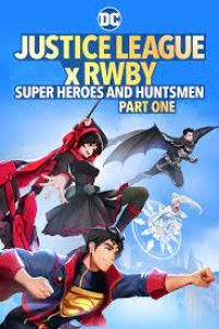 Download Justice League x RWBY: Super Heroes and Huntsmen: Part 1 (2023) (English with Subtitle) Bluray 480p [MB] || 720p [MB] || 1080p [GB]