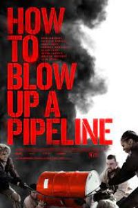 Download How To Blow Up A Pipeline (2022) {English With Subtitles} Web-DL 480p [MB] || 720p [MB] || 1080p [GB]