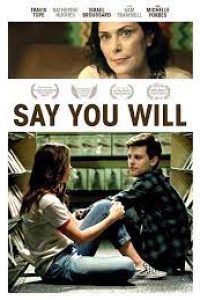 Download Say You Will (2017) {English With Subtitles} 480p [300MB] || 720p [835MB] || 1080p [1.57GB]