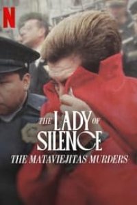 Download The Lady Of Silence: The Mataviejitas Murders (2023) {English-Spanish} Web-DL 480p [370MB] || 720p [1GB] || 1080p [2.3GB]