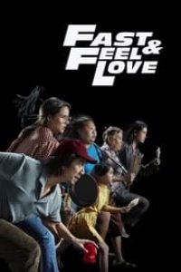 Download Fast & Feel Love (2022) {Thai With Subtitles} 480p [500MB] || 720p [1.1GB] || 1080p [2.3GB]