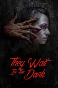 Download They Wait in the Dark (2022) {English With Subtitles} 480p [250MB] || 720p [690MB] || 1080p [2.3GB]