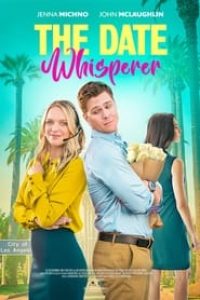 Download The Date Whisperer (2023) {English With Subtitles} 480p [270MB] || 720p [730MB] || 1080p [1.7GB]
