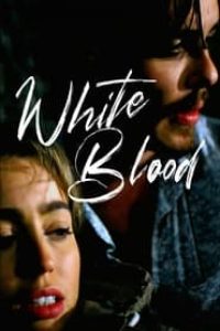 Download White Blood (2023) (English Audio) Esubs WeB-DL 480p [260MB] || 720p [690MB] || 1080p [1.6GB]
