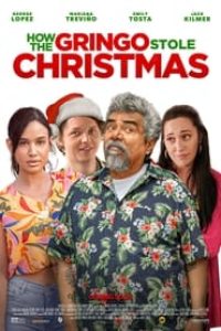 Download How the Gringo Stole Christmas (2023) {English With Subtitles} 480p [240MB] || 720p [650MB] || 1080p [1.6GB]