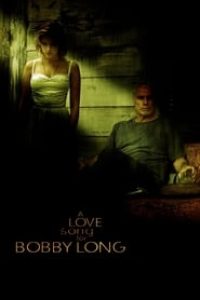 Download [18+] A Love Song for Bobby Long (2004) {English With Subtitles} 480p [500MB] || 720p [999MB] || 1080p [3GB]