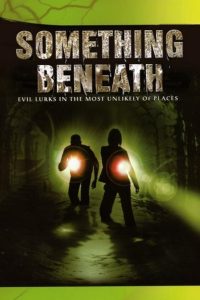 Download Something Beneath (2007) Dual Audio [HINDI & ENGLISH] WEB-DL 480p [320MB] || 720p [1.1GB]