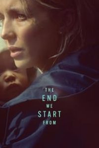 Download The End We Start From (2023) (English Audio) Esubs WeB-DL 480p [310MB] || 720p [840MB] || 1080p [2GB]