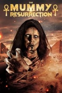 Download The Mummy Resurrection (2022) Dual Audio {Hindi-English} WEB-DL 480p [290MB] || 720p [800MB] || 1080p [1.8GB]
