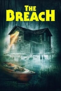 Download The Breach (2022) {English With Subtitles} 480p [400MB] || 720p [850MB] || 1080p [1.7GB]