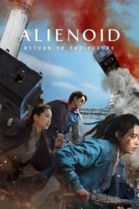 Download Alienoid: The Return to the Future (2024) (Korean) WeB-DL 480p [380MB] || 720p [1GB] || 1080p [2.2GB]