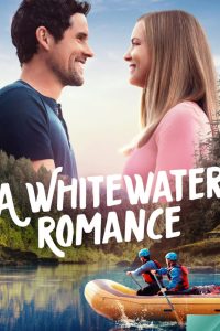 Download A Whitewater Romance (2024) {English With Subtitles} 480p [250MB] || 720p [680MB] || 1080p [1.7GB]
